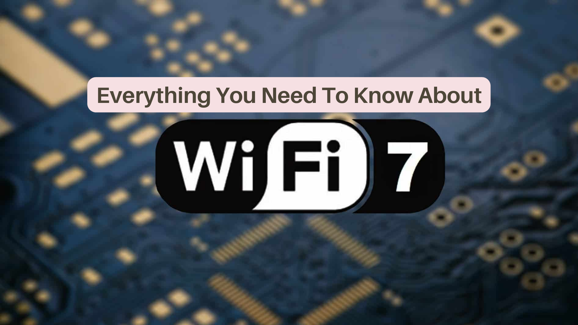 Wi-Fi 6E or Wi-Fi 7: Should I stay or should I go?