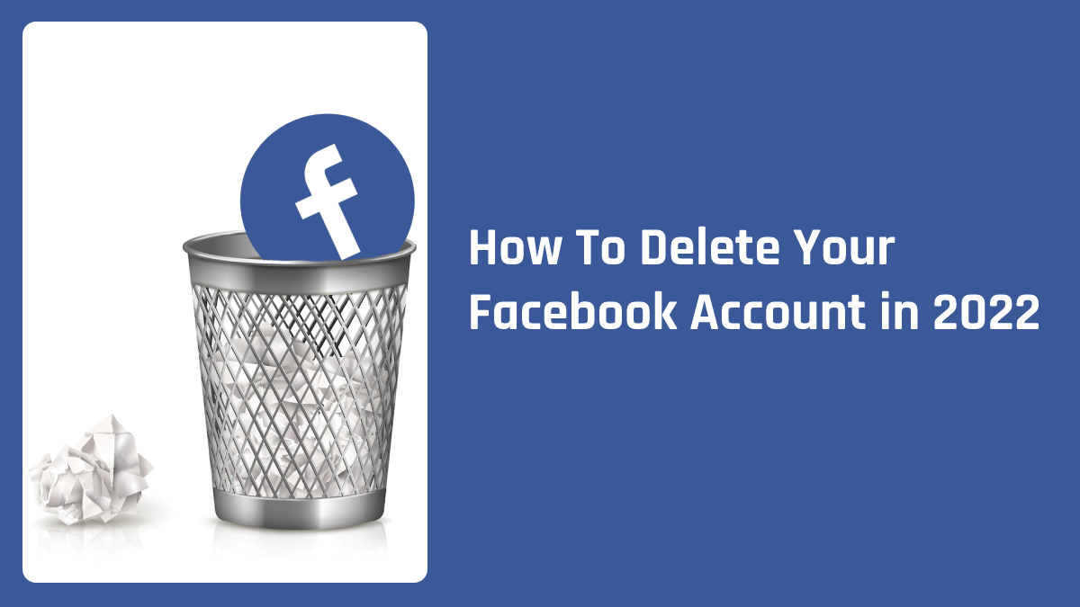 How To Delete Facebook Account Permanently Or Deactivate It Temporarily