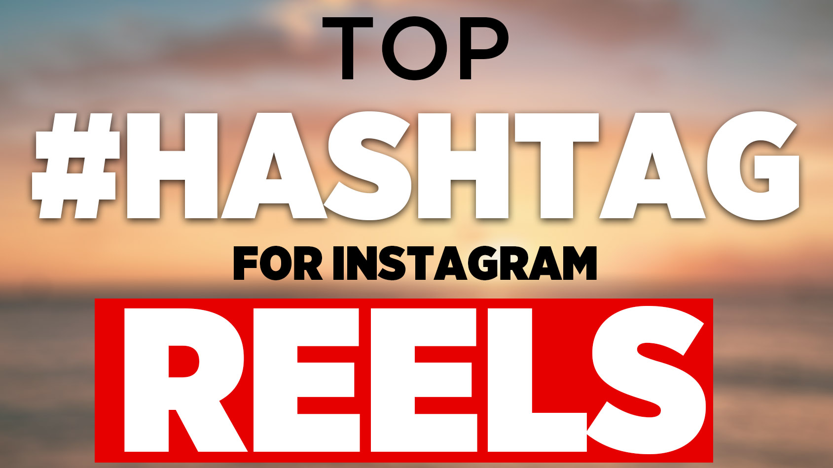 600+ Trending Hashtags For Increasing Instagram Reels Engagement ...