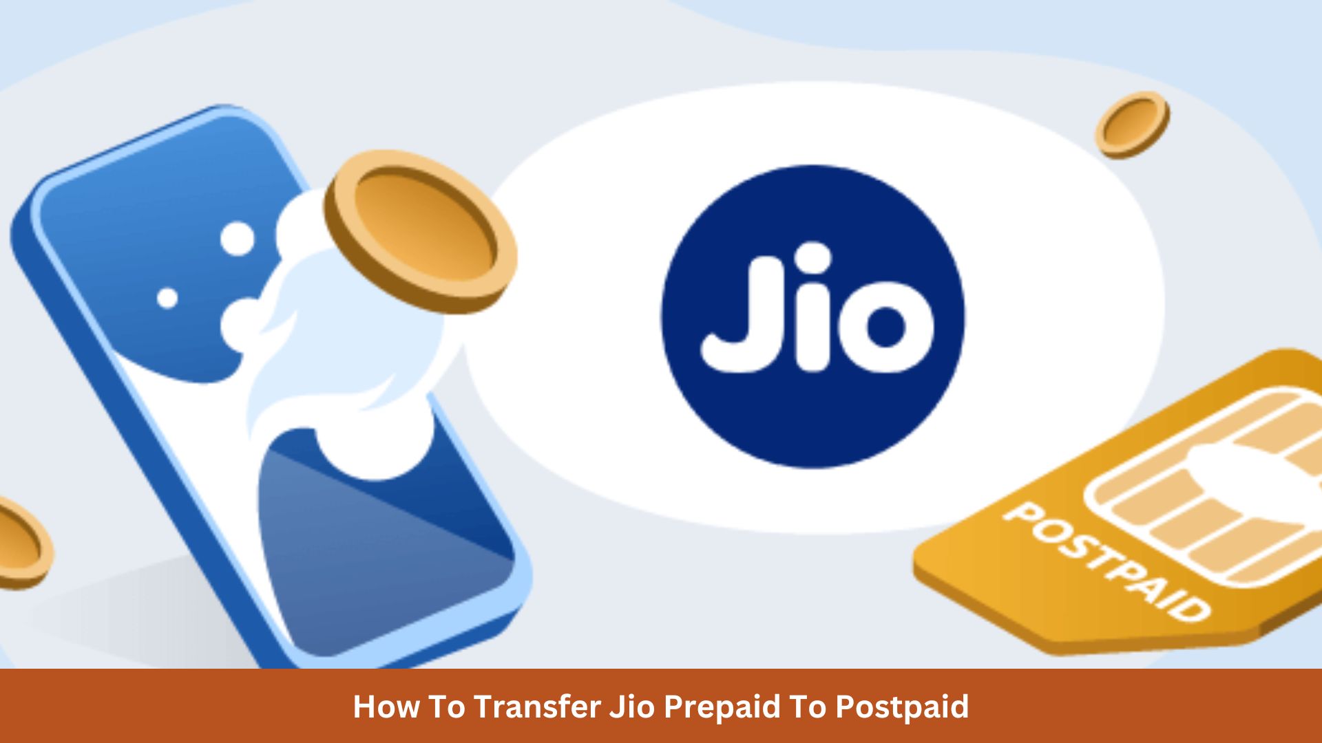 How to convert Jio Prepaid Number to Postpaid Number Without Visiting Physical Store