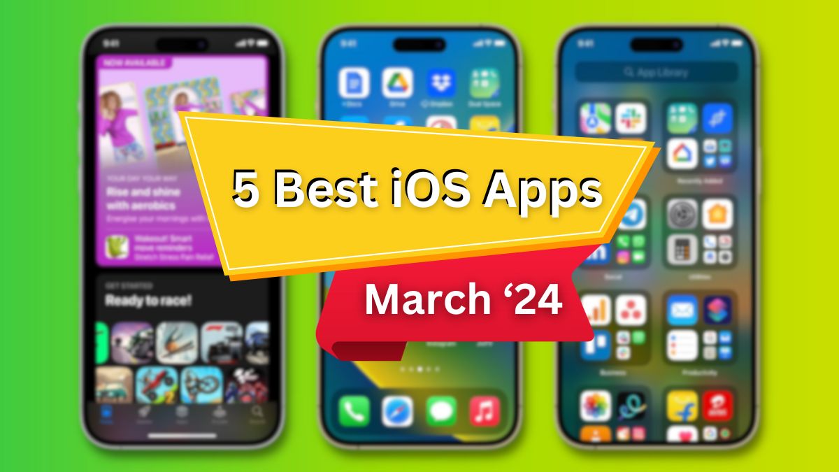 5 Best iOS Apps You Must Try in March 2024